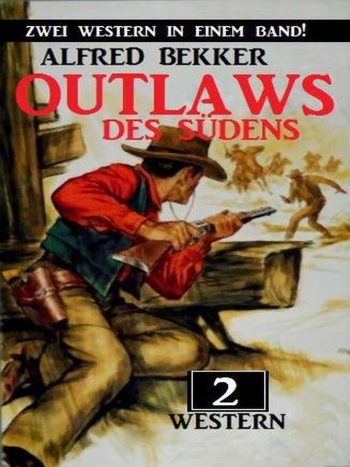 Title details for Outlaws des Südens by Alfred Bekker - Available